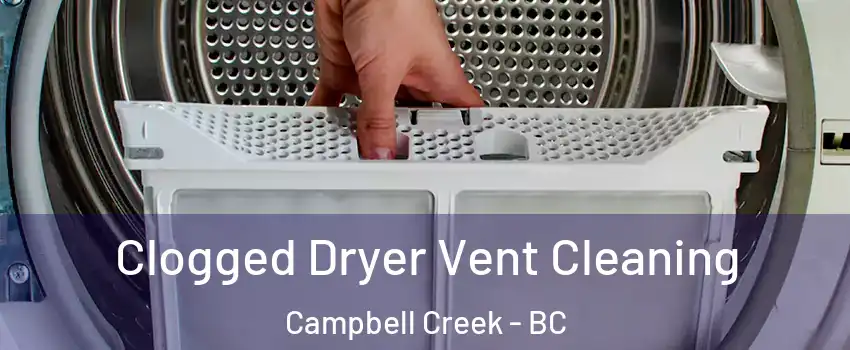  Clogged Dryer Vent Cleaning Campbell Creek - BC