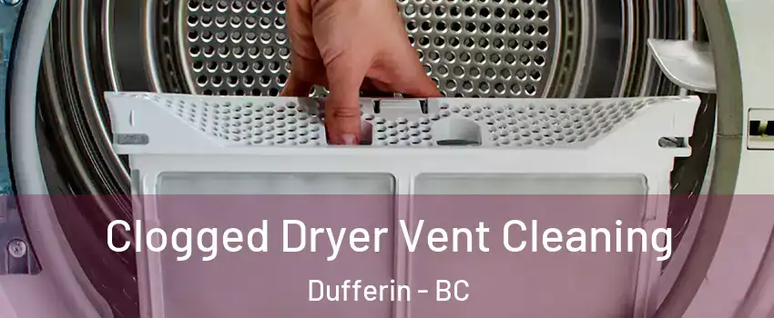  Clogged Dryer Vent Cleaning Dufferin - BC