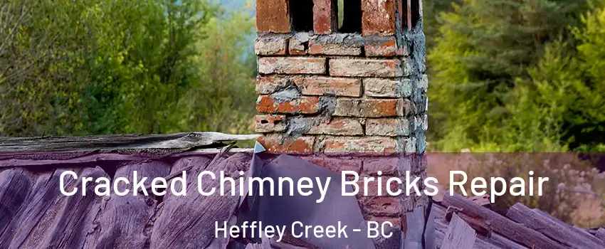  Cracked Chimney Bricks Repair Heffley Creek - BC