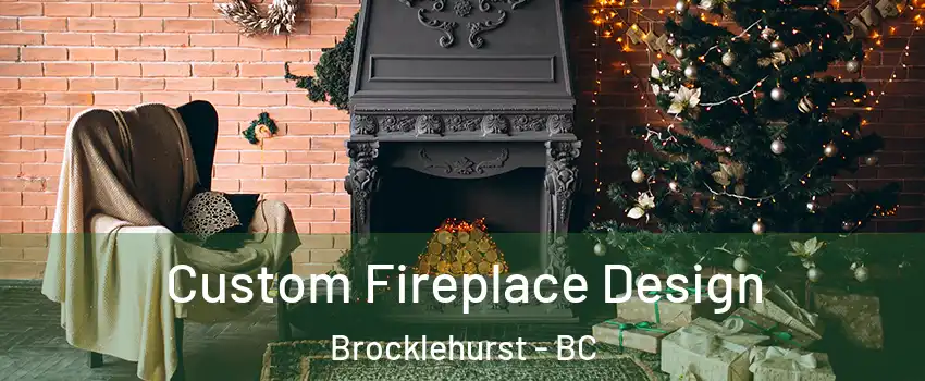  Custom Fireplace Design Brocklehurst - BC