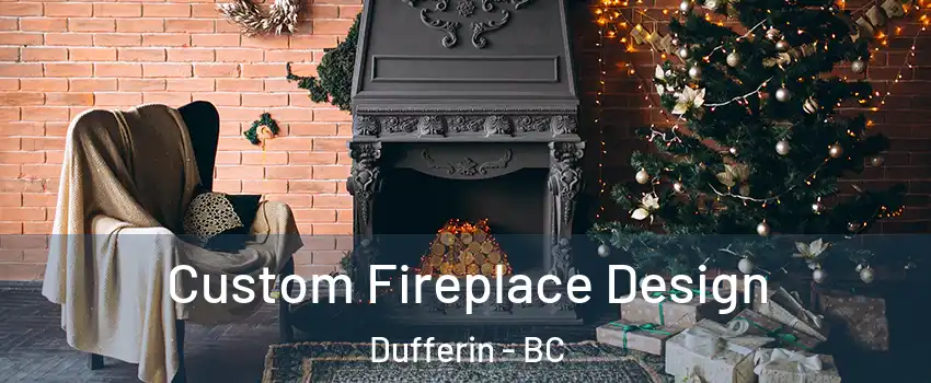  Custom Fireplace Design Dufferin - BC