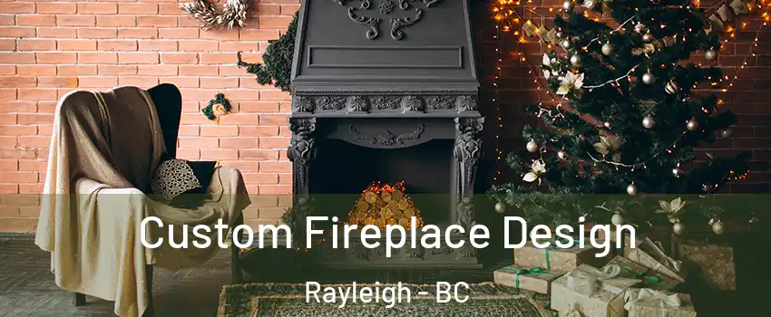  Custom Fireplace Design Rayleigh - BC