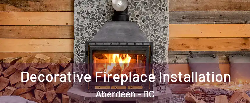  Decorative Fireplace Installation Aberdeen - BC