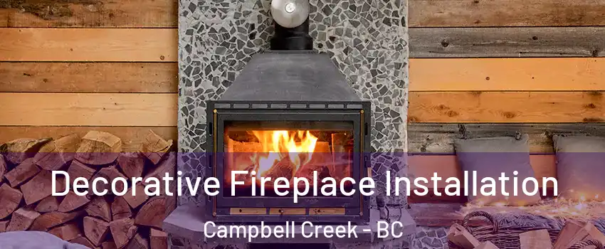  Decorative Fireplace Installation Campbell Creek - BC