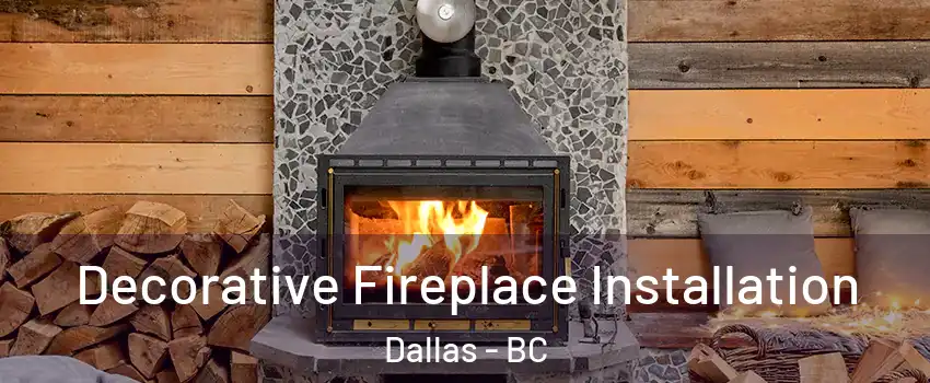  Decorative Fireplace Installation Dallas - BC