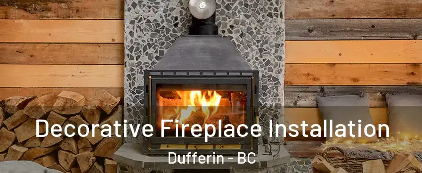  Decorative Fireplace Installation Dufferin - BC