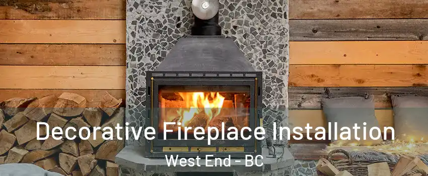  Decorative Fireplace Installation West End - BC