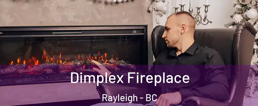  Dimplex Fireplace Rayleigh - BC