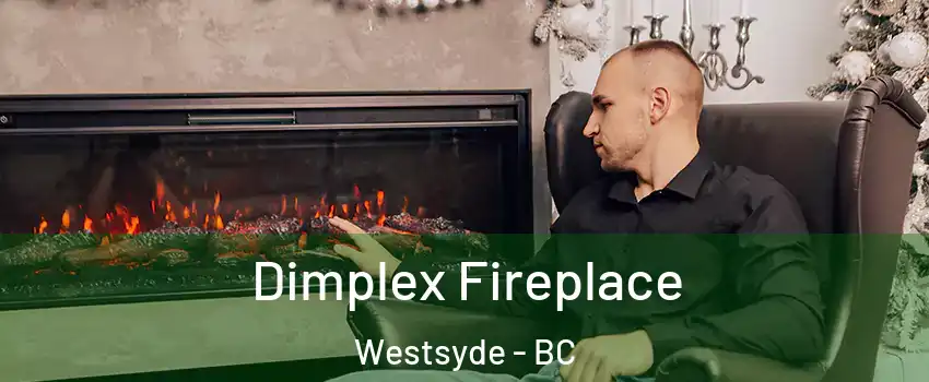  Dimplex Fireplace Westsyde - BC