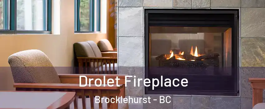 Drolet Fireplace Brocklehurst - BC