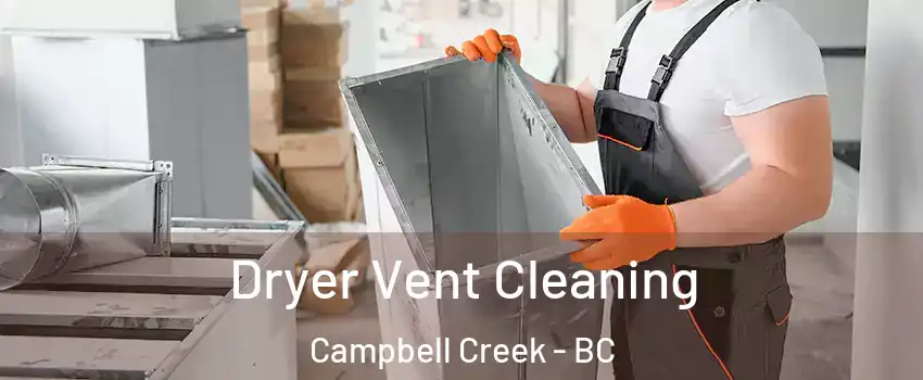 Dryer Vent Cleaning Campbell Creek - BC
