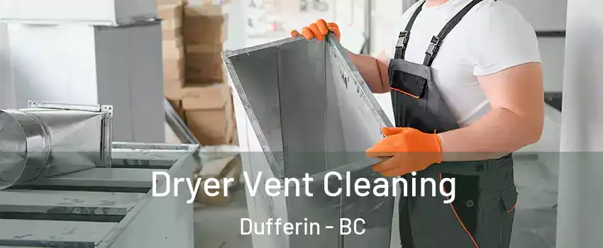  Dryer Vent Cleaning Dufferin - BC