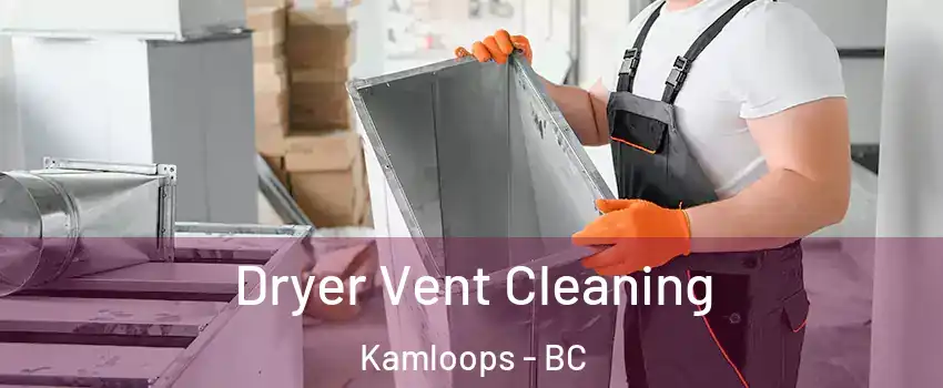  Dryer Vent Cleaning Kamloops - BC