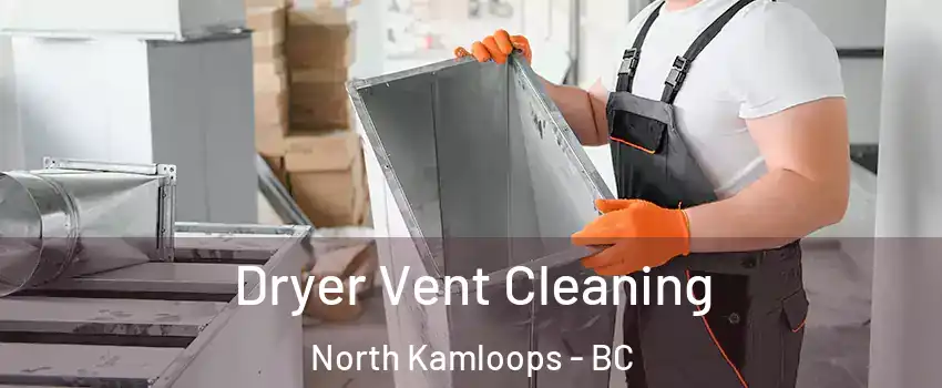  Dryer Vent Cleaning North Kamloops - BC