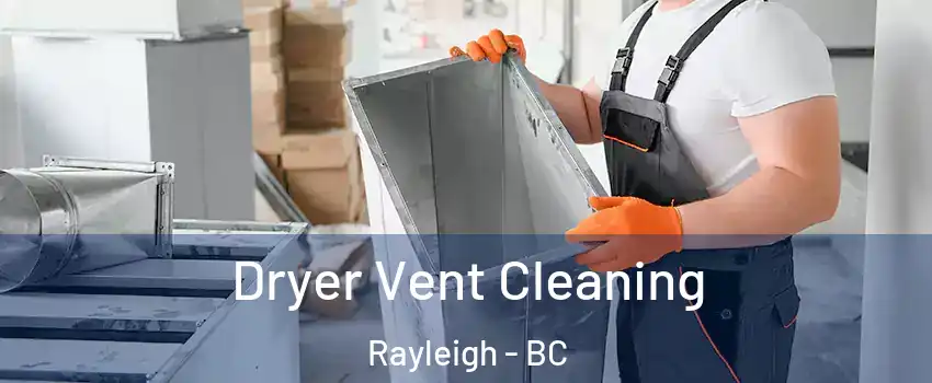  Dryer Vent Cleaning Rayleigh - BC