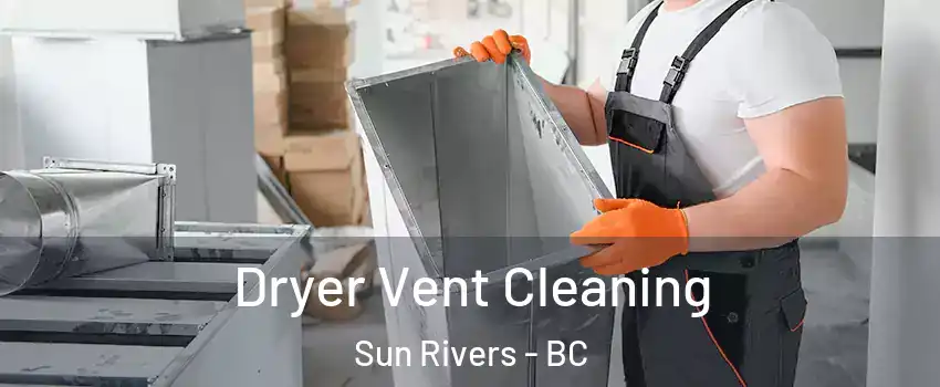  Dryer Vent Cleaning Sun Rivers - BC