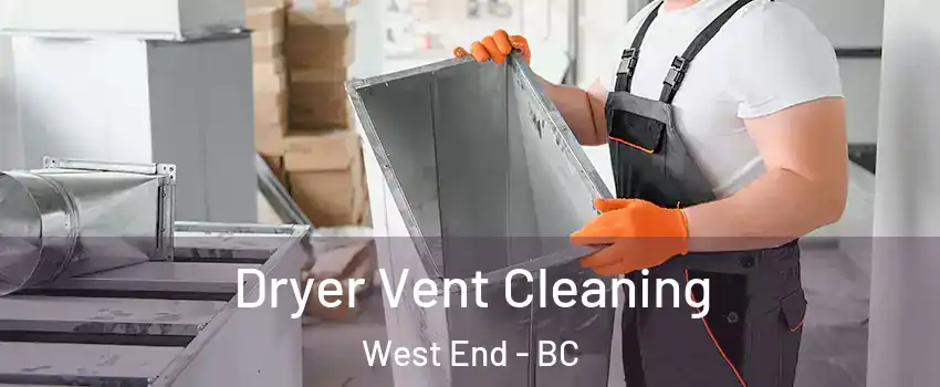  Dryer Vent Cleaning West End - BC