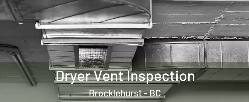  Dryer Vent Inspection Brocklehurst - BC