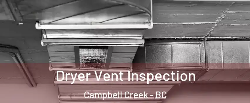  Dryer Vent Inspection Campbell Creek - BC