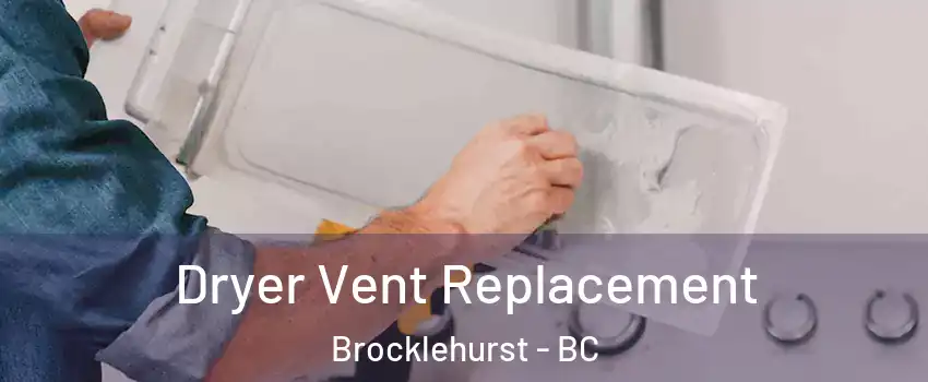  Dryer Vent Replacement Brocklehurst - BC