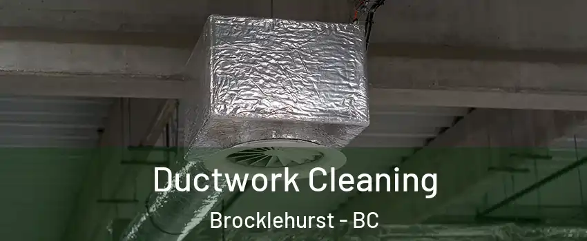  Ductwork Cleaning Brocklehurst - BC
