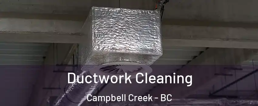  Ductwork Cleaning Campbell Creek - BC