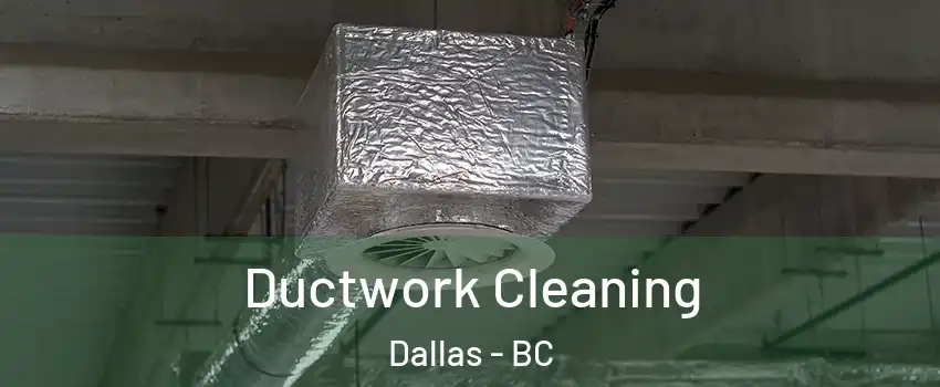  Ductwork Cleaning Dallas - BC