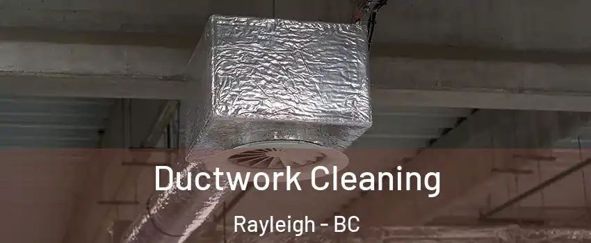  Ductwork Cleaning Rayleigh - BC