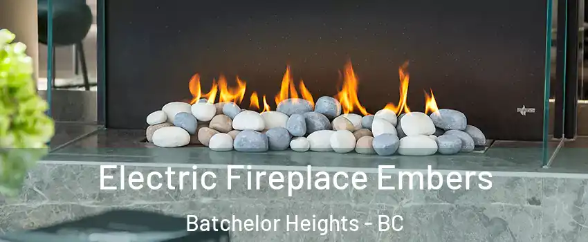  Electric Fireplace Embers Batchelor Heights - BC