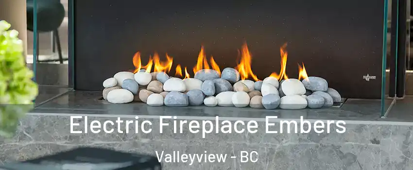  Electric Fireplace Embers Valleyview - BC