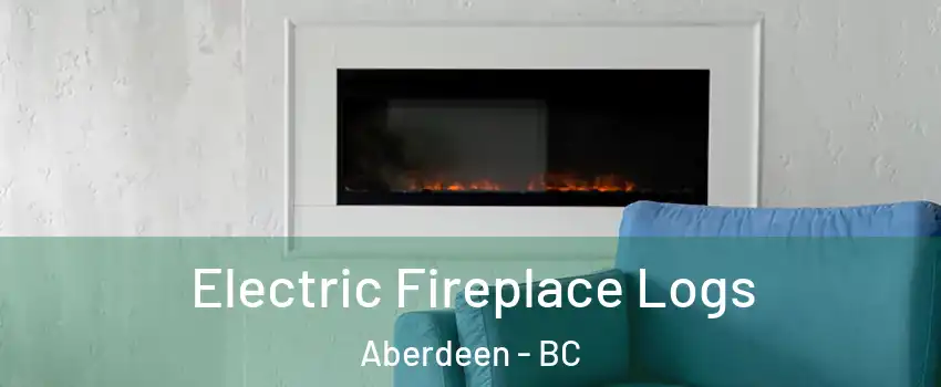  Electric Fireplace Logs Aberdeen - BC