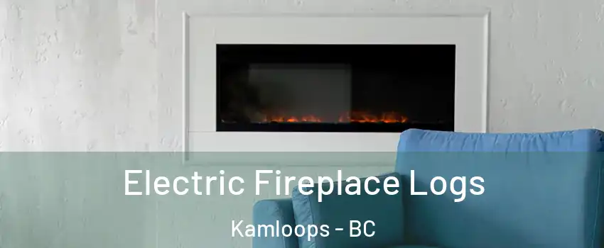  Electric Fireplace Logs Kamloops - BC