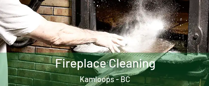  Fireplace Cleaning Kamloops - BC
