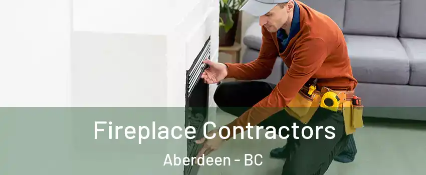 Fireplace Contractors Aberdeen - BC