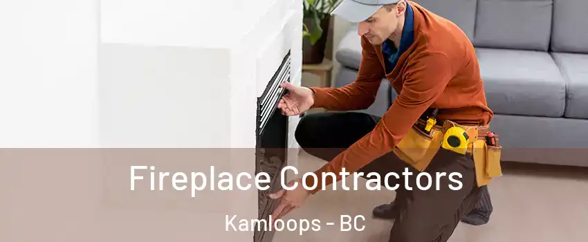  Fireplace Contractors Kamloops - BC