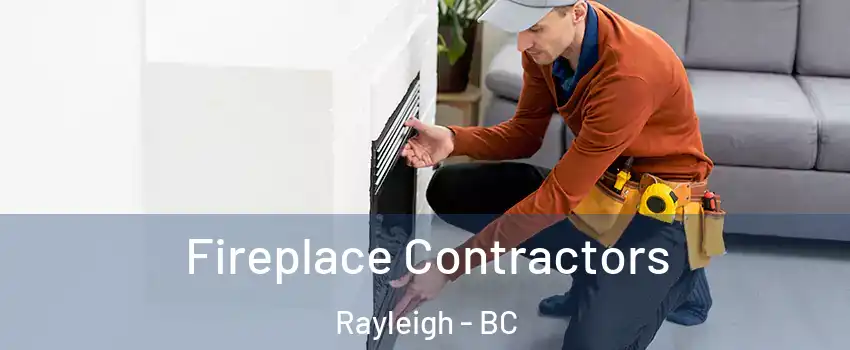  Fireplace Contractors Rayleigh - BC
