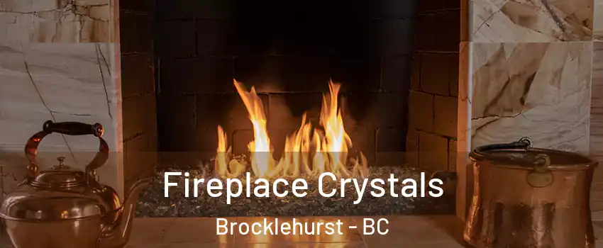  Fireplace Crystals Brocklehurst - BC