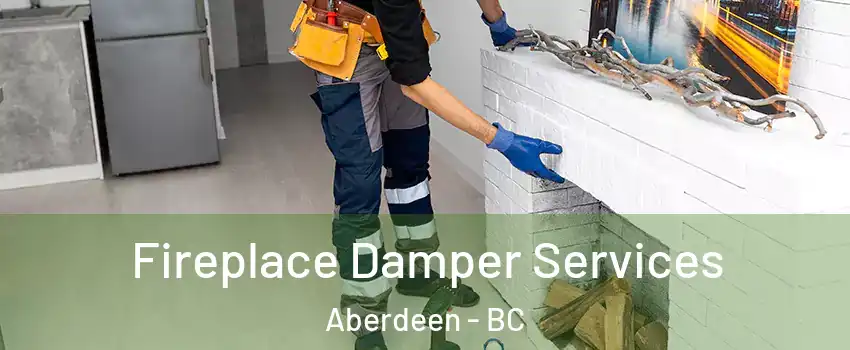 Fireplace Damper Services Aberdeen - BC