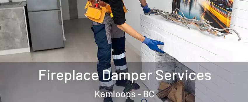 Fireplace Damper Services Kamloops - BC