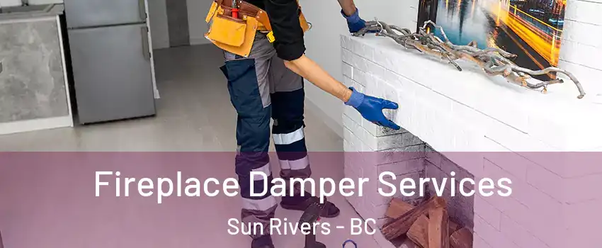 Fireplace Damper Services Sun Rivers - BC