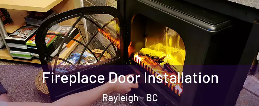  Fireplace Door Installation Rayleigh - BC