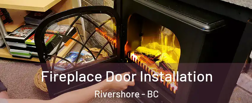  Fireplace Door Installation Rivershore - BC
