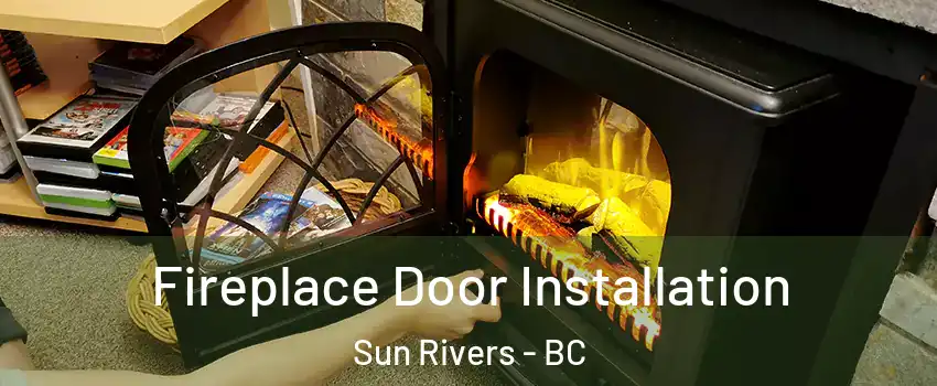  Fireplace Door Installation Sun Rivers - BC