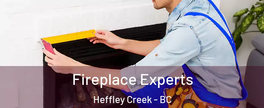  Fireplace Experts Heffley Creek - BC