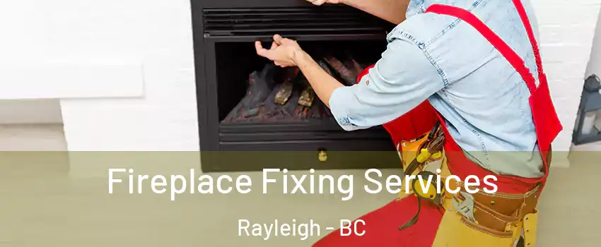  Fireplace Fixing Services Rayleigh - BC