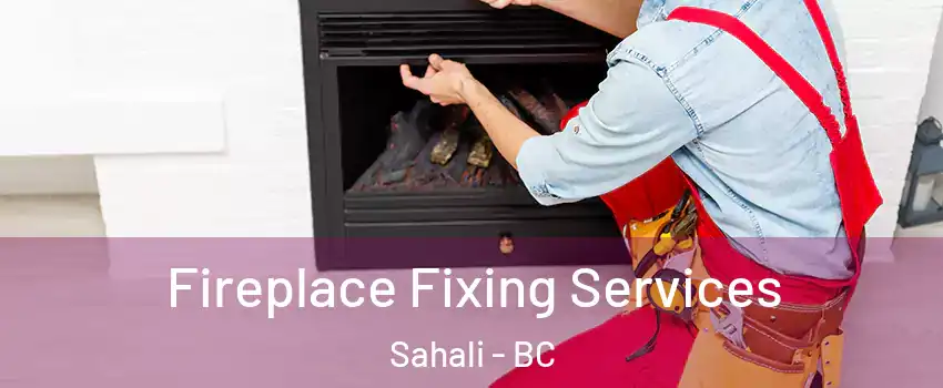 Fireplace Fixing Services Sahali - BC