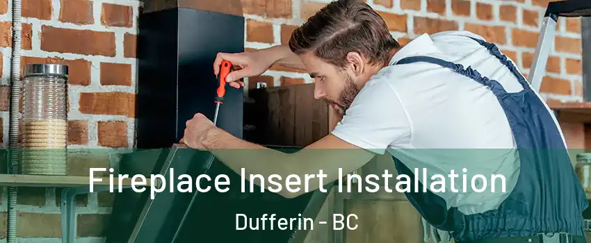  Fireplace Insert Installation Dufferin - BC
