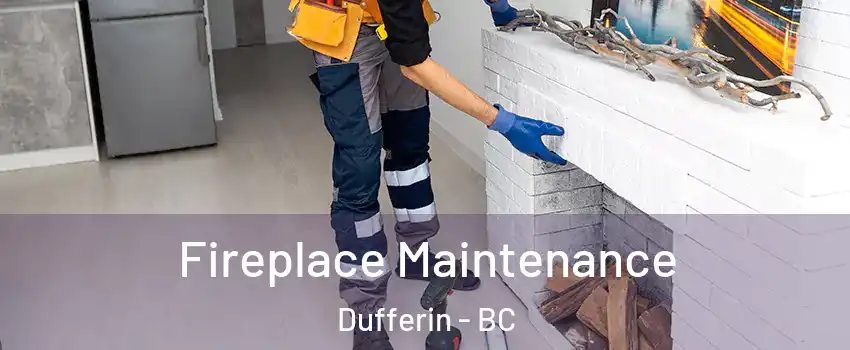  Fireplace Maintenance Dufferin - BC