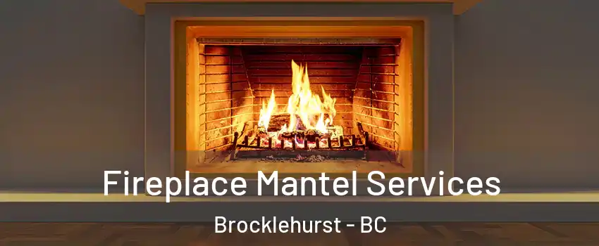  Fireplace Mantel Services Brocklehurst - BC