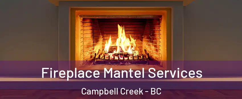  Fireplace Mantel Services Campbell Creek - BC
